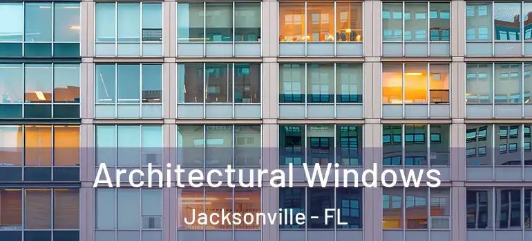  Architectural Windows Jacksonville - FL