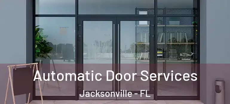  Automatic Door Services Jacksonville - FL