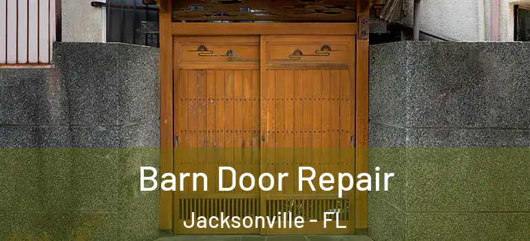  Barn Door Repair Jacksonville - FL