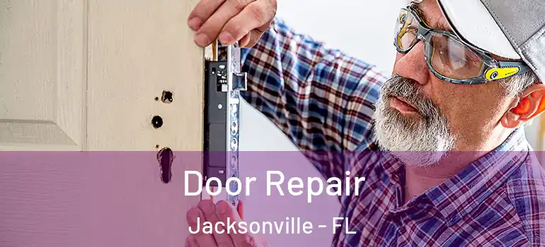 Door Repair Jacksonville - FL