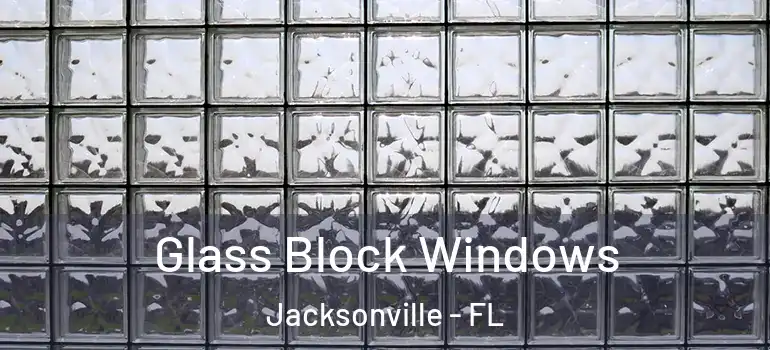 Glass Block Windows Jacksonville - FL