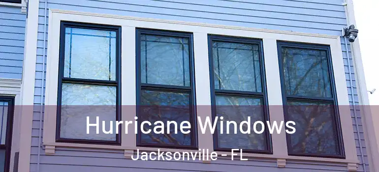  Hurricane Windows Jacksonville - FL