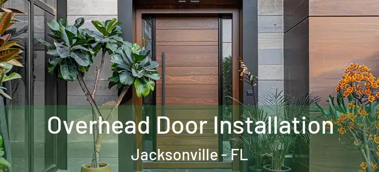  Overhead Door Installation Jacksonville - FL