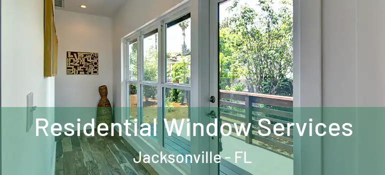  Residential Window Services Jacksonville - FL