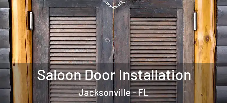  Saloon Door Installation Jacksonville - FL