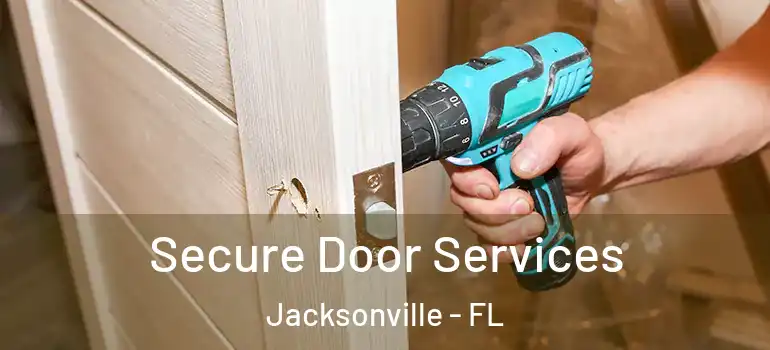  Secure Door Services Jacksonville - FL