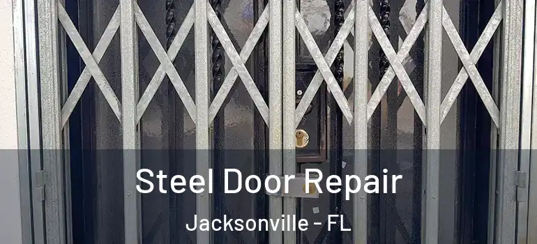  Steel Door Repair Jacksonville - FL