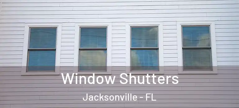  Window Shutters Jacksonville - FL