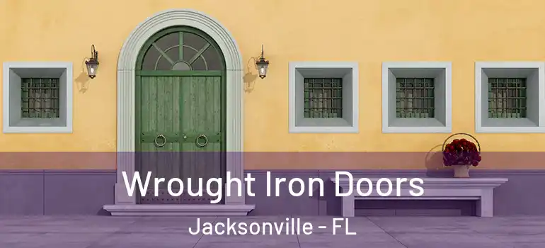  Wrought Iron Doors Jacksonville - FL